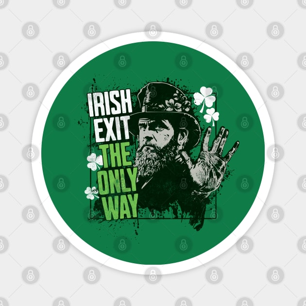 Irish Exit - Funny St. Patricks Day Drinking Magnet by alcoshirts